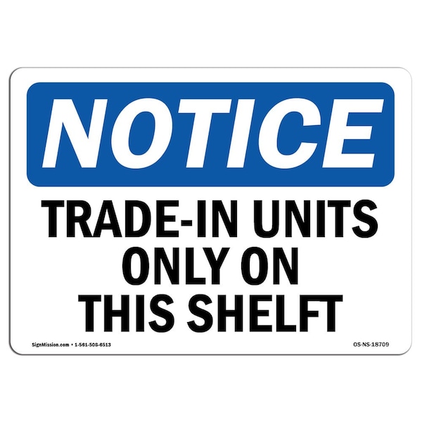 Safety Sign, OSHA Notice, 3.5" Height, Trade-In Units Only On This Shelf Sign, Landscape, 10PK